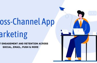 Cross-Channel App Marketing: Strategies to Boost User Engagement and Retention in 2025