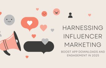 Harnessing Influencer Marketing to Drive App Growth and Engagement in 2025 Harnessing Influencer Marketing