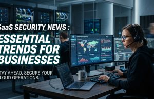 SaaS Security News : Essential Trends for Businesses SaaS Security News : Essential Trends for Businesses