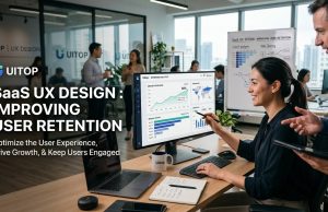 SaaS UX Design Uitop : Improving User Retention SaaS UX Design Uitop : Improving User Retention