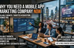 Why You Need a Mobile App Marketing Company Now Why You Need a Mobile App Marketing Company Now